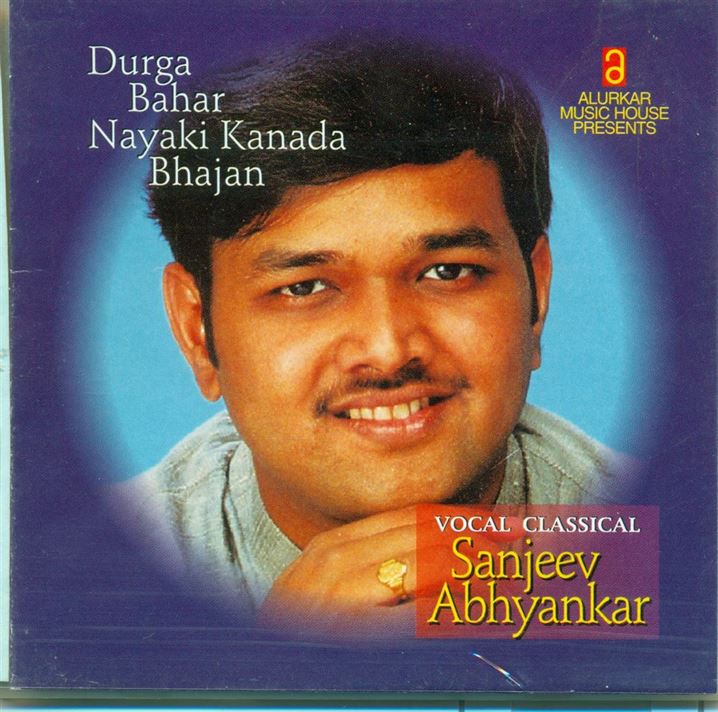 Sanjeev Abhyankar - Raga - Durga Bahar, Nayaki Kanada, Bhajan