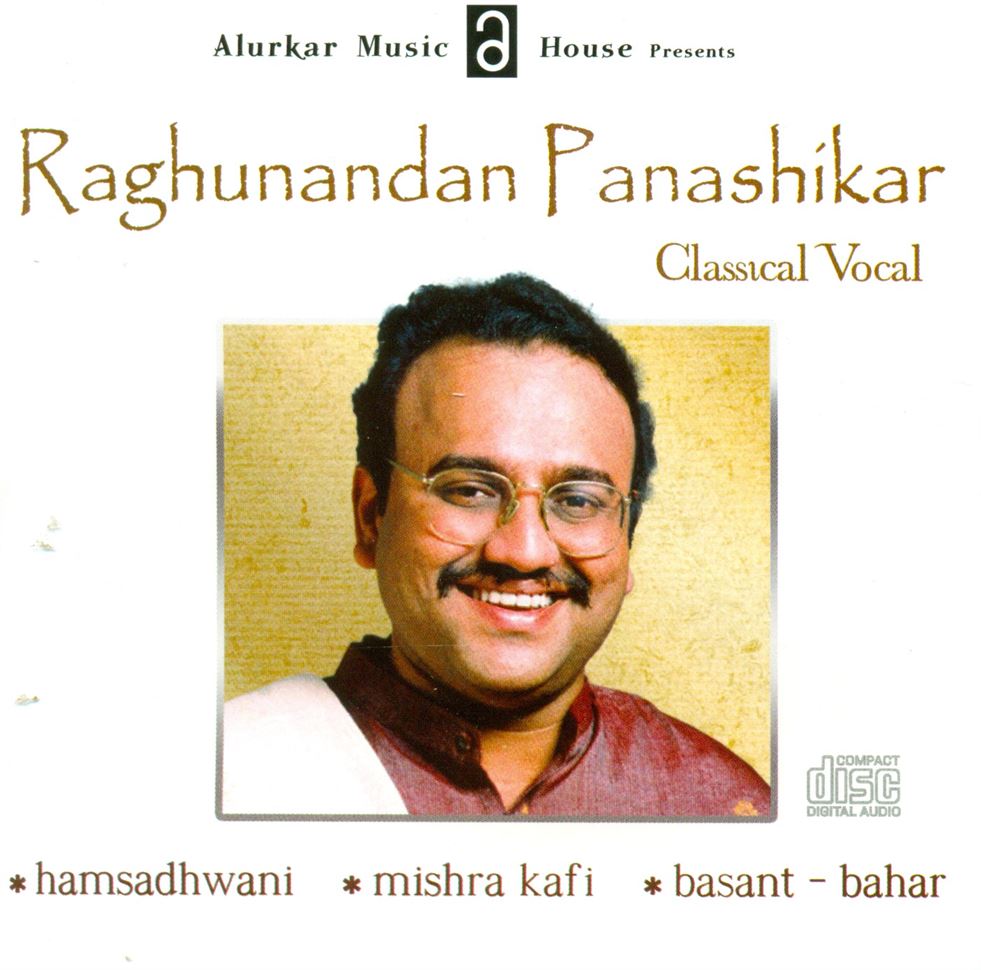 Classical Vocal - Raghunandan Panashikar - Raga - Hansadhwani, Mishra Kafi, Bahar 
