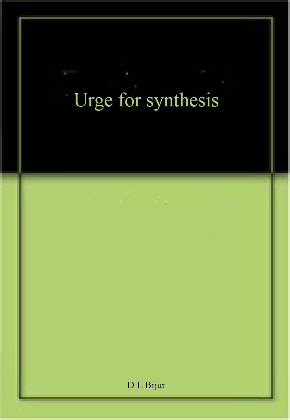 Urge For Synthesis