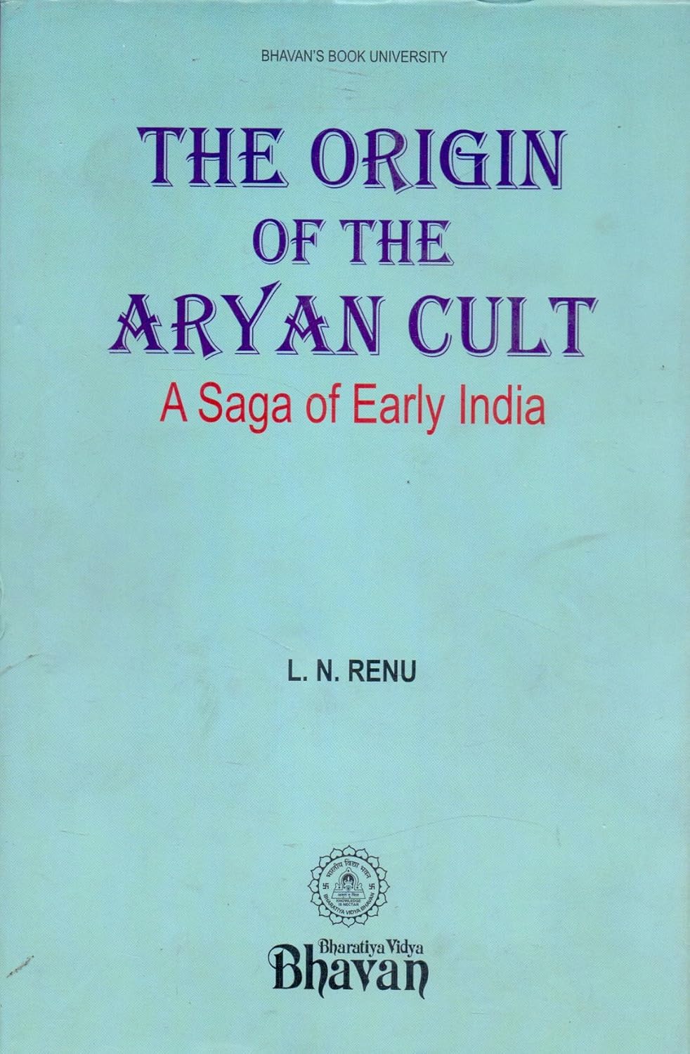 The Origin Of The Aryan Cult: A Saga Of Early India