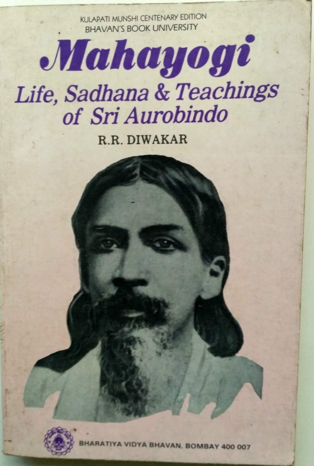 Mahayogi: Life Sadhana And Teachings Of Sri Aurobindo