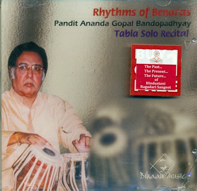 Rhythms Of Benaras - Tabla Solo By Pandit Ananda Gopal Bandopadhyay