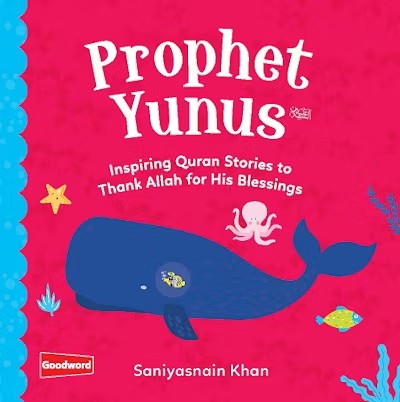 Prophet Yunus - Inspiring Quran Stories (Board Book)