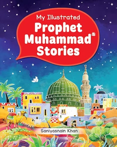 My Illustrated Prophet Muhammad Stories (Hardbound)