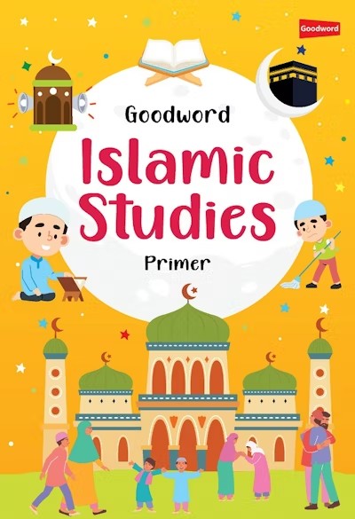 Goodword Islamic Studies Primer