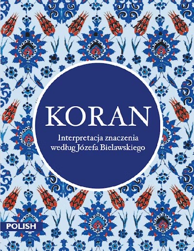 Polish Quran - KORAN - Translator: Józefa Bielawskiego