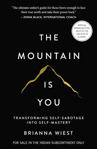 The Mountain Is You: Transforming Self - Sabotage Into Self - Mastery