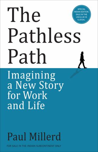 The Pathless Path: Imagining A New Story For Work And Life