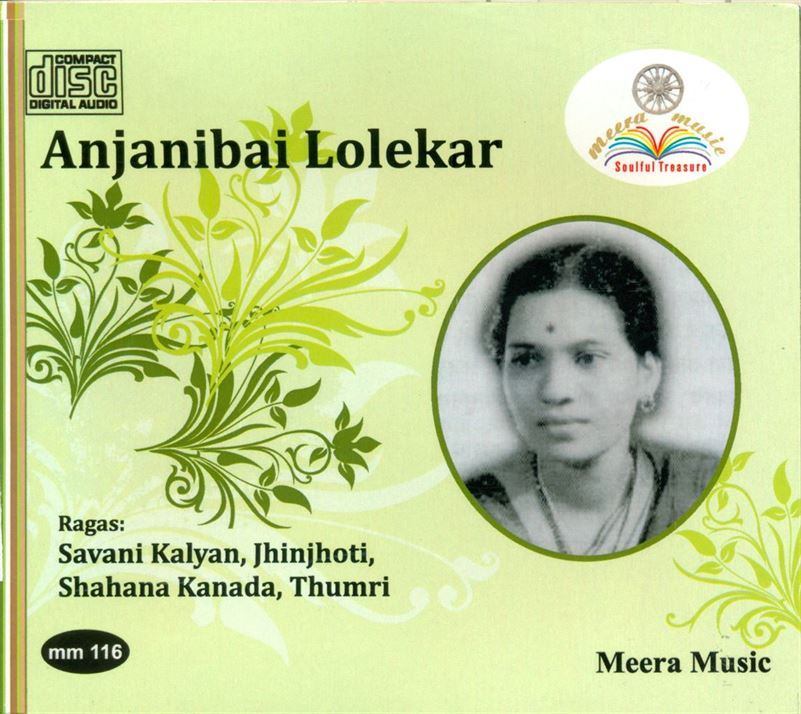 Anjanibai Lolekar: Raga - Savani Kalyan, Jhinjhoti, Shahana Kanada, Thumri