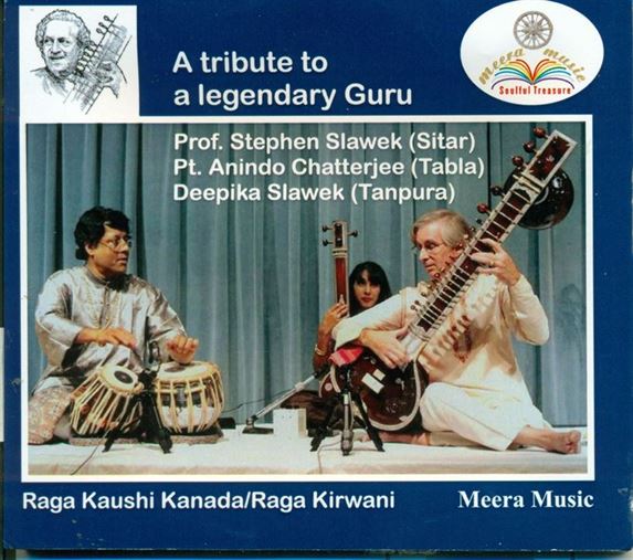 A Tribute To Legendary Guru (Prof. Stephen Slawek, Pandit Aninto Chatterjee, Deepak Slawek) - Raga - Kaushik Kanada, Kirwani
