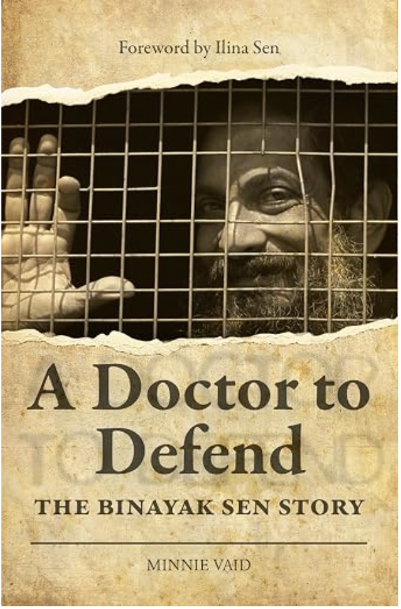 A Doctor to Defend - The Binayak Sen Story