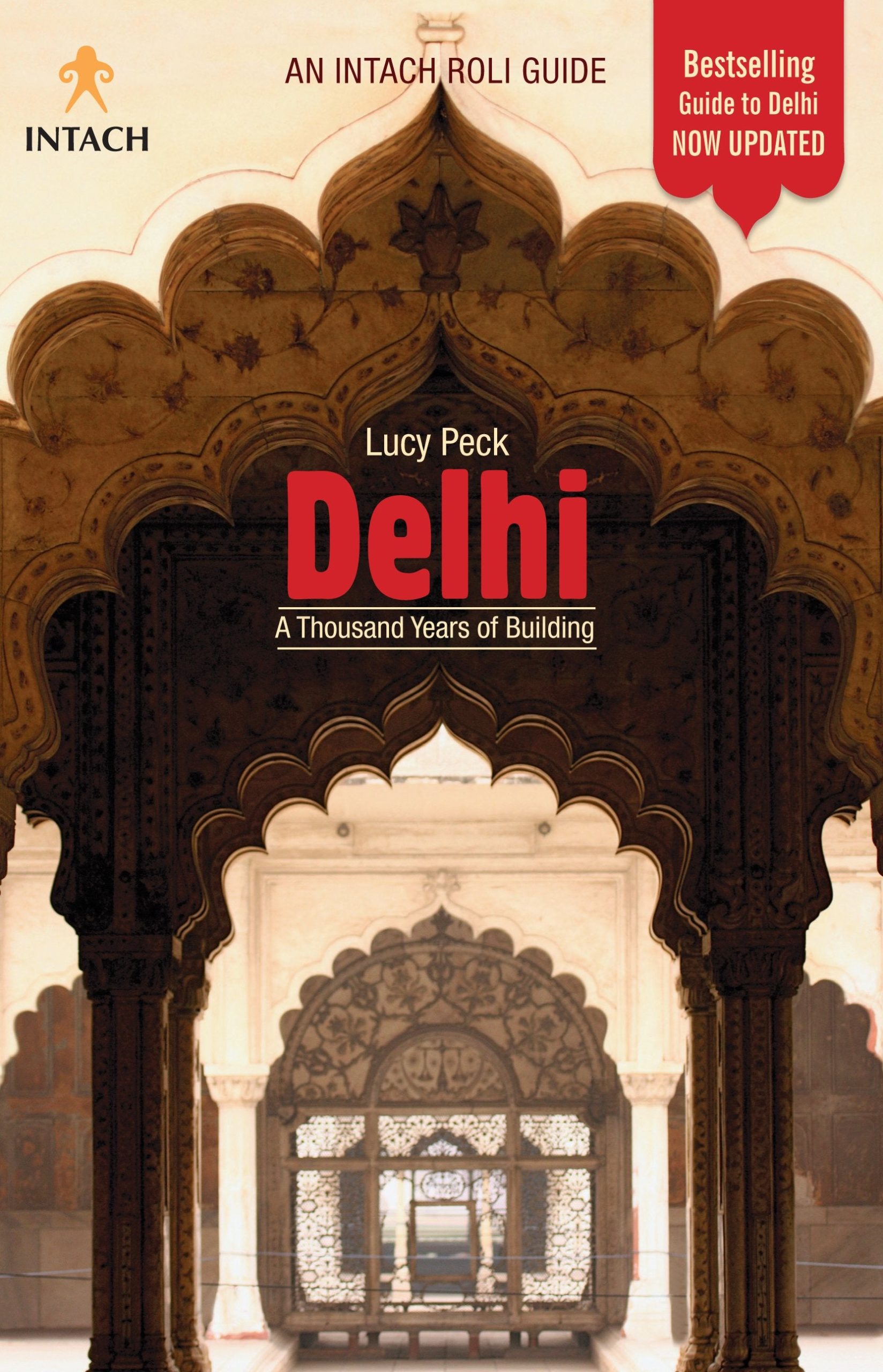 Delhi A Thousand Years Of Building An Intech Roli Guide