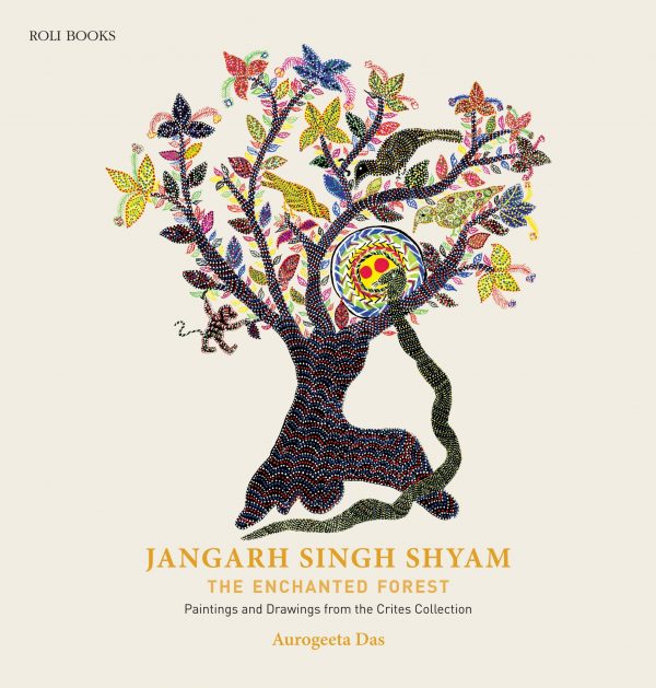 Jangarh Singh Shyam : The Enchanted Forest Paintings And Drawings From The Crites Collection