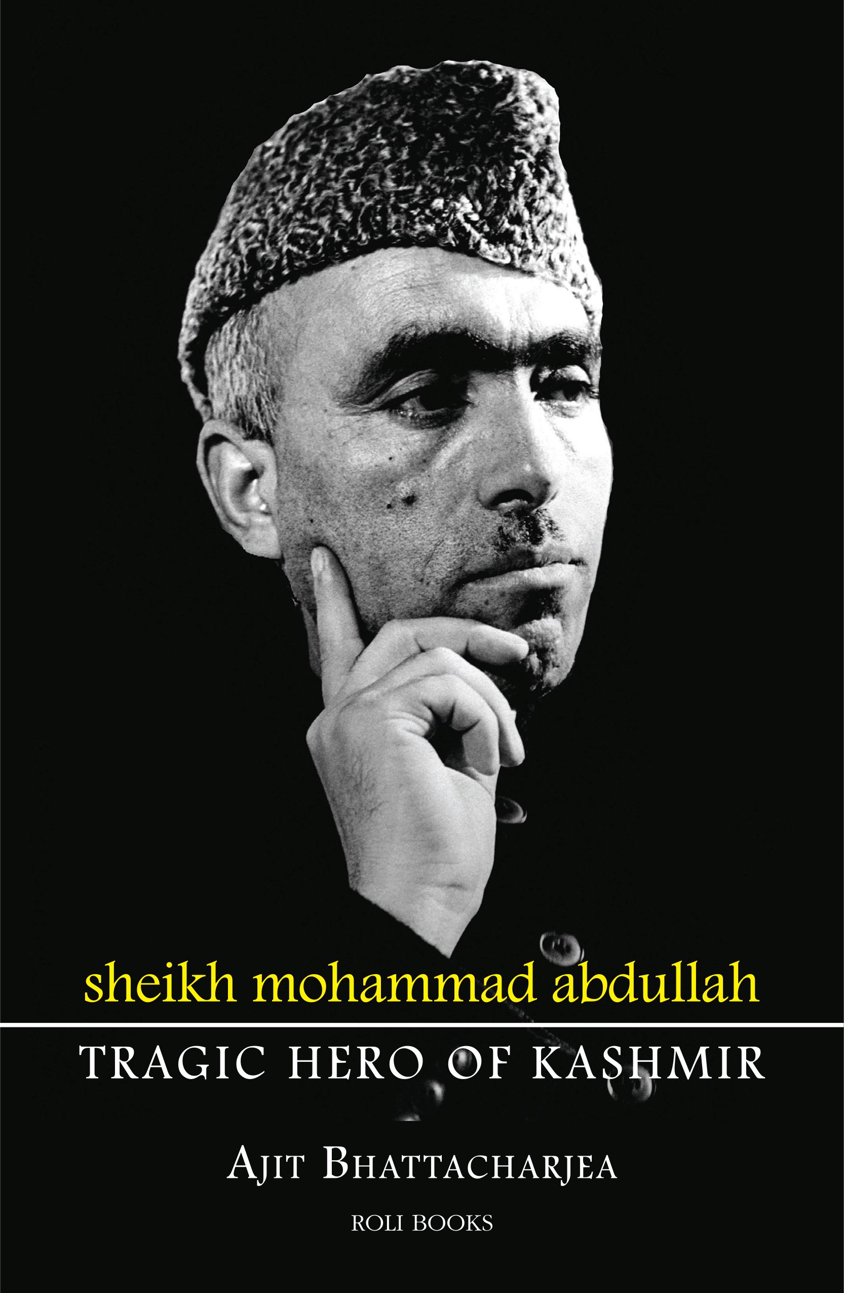 Sheikh Mohammad Abdullah: Tragic Hero Of Kashmir