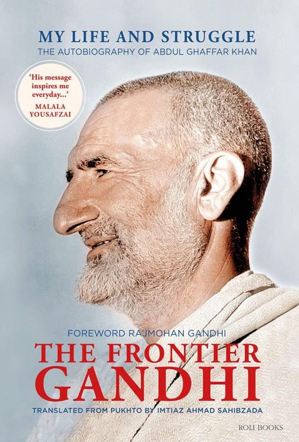 The Frontier Gandhi: My Life And Struggle, The Autobiography Of Abdul Ghaffar Khan