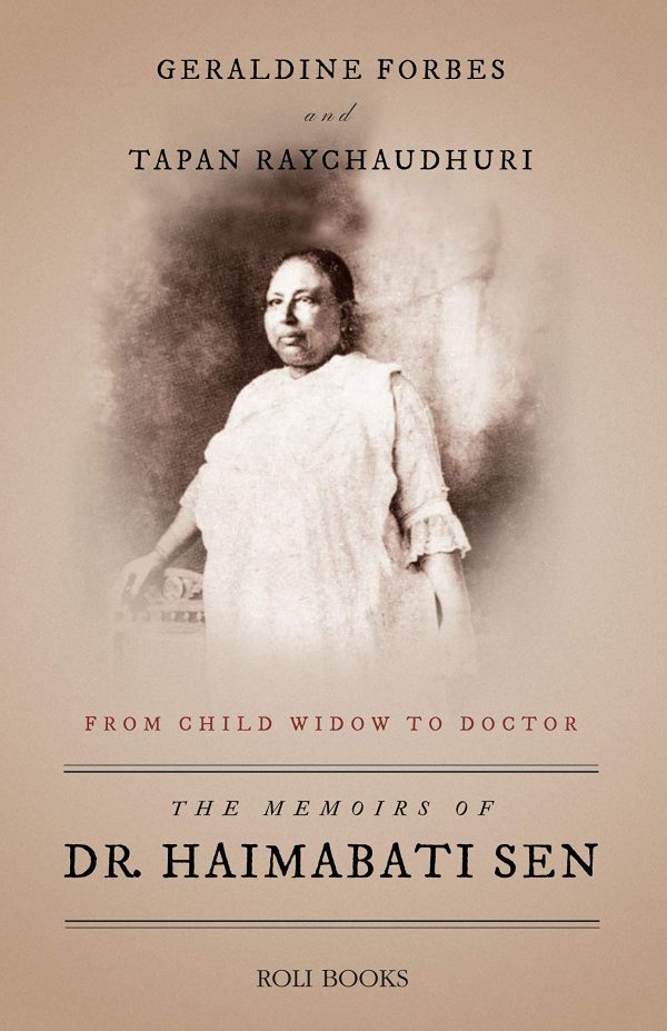 The Methe Memoirs Of Dr. Haimabati Sen
From Child Widow To Lady Doctor