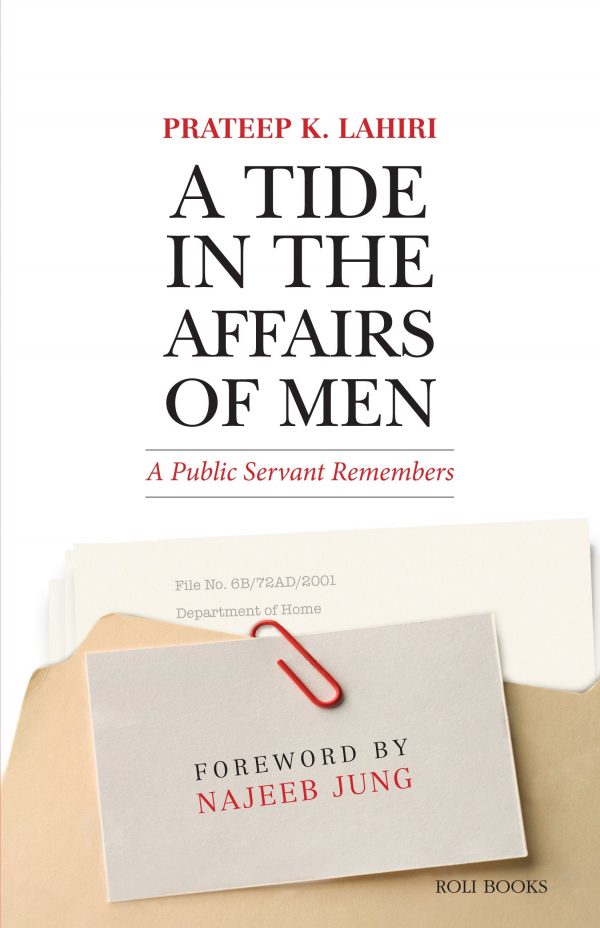 A Tide In The Affairs Of Men: 
A Public Servant Remembers