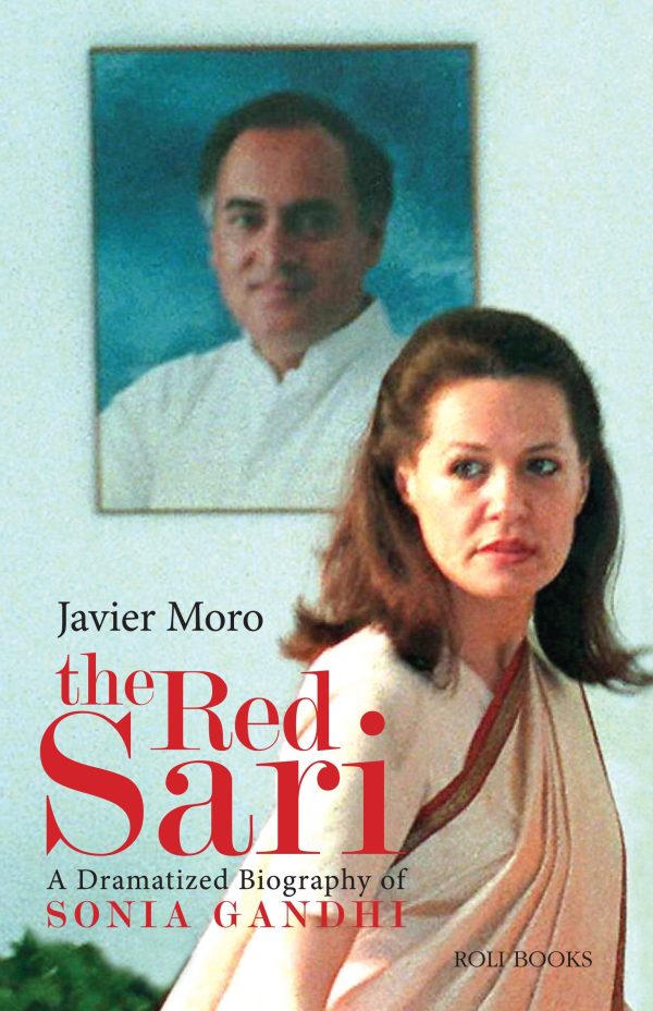 The Red Sari: A Dramatized Biography Of Sonia Gandhi