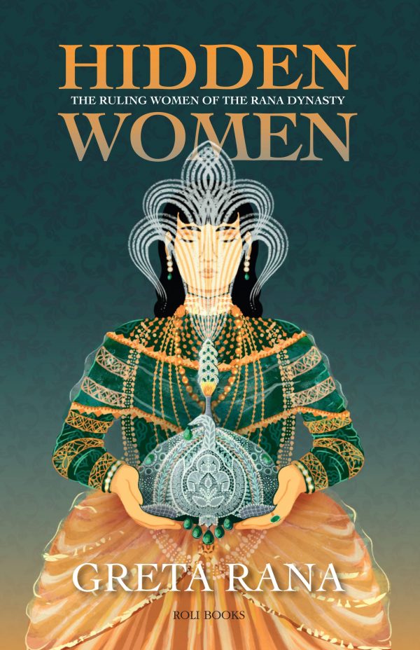 Hidden Women: The Ruling Women Of The Rana Dynasty