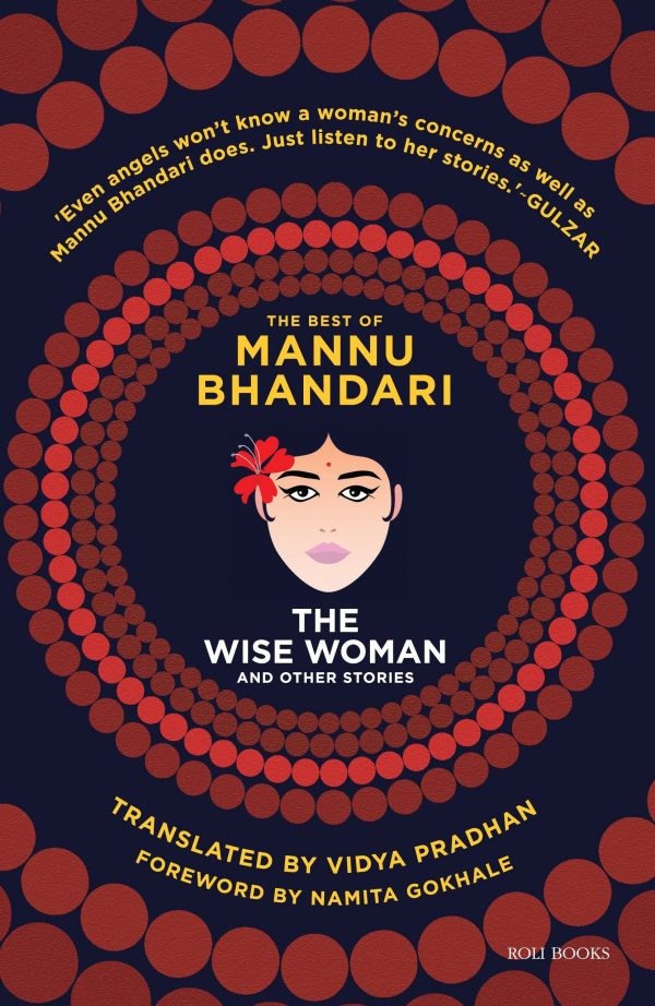 The Wise Woman And Other Stories: The Best Of Mannu Bhandari