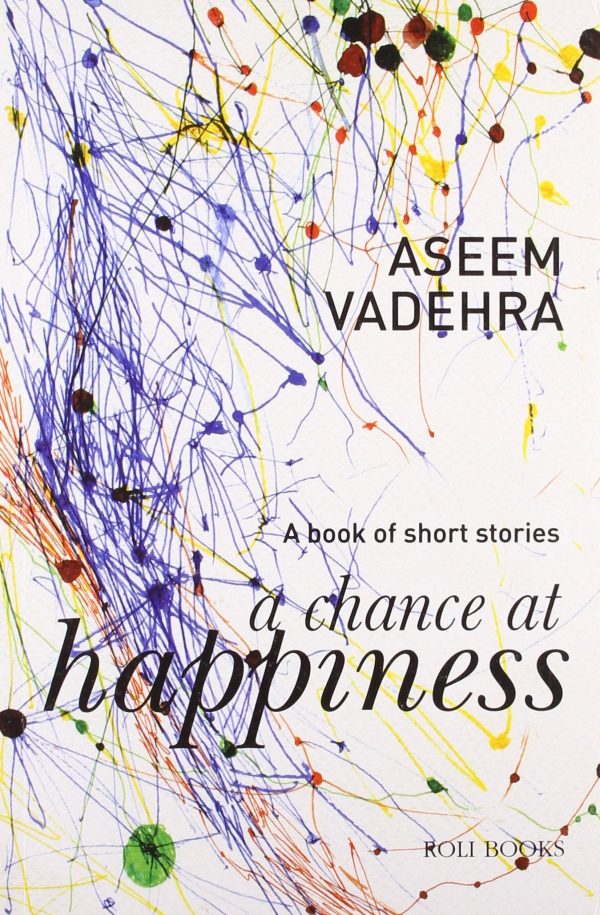 A Chance At Happiness: A Book Of Short Stories