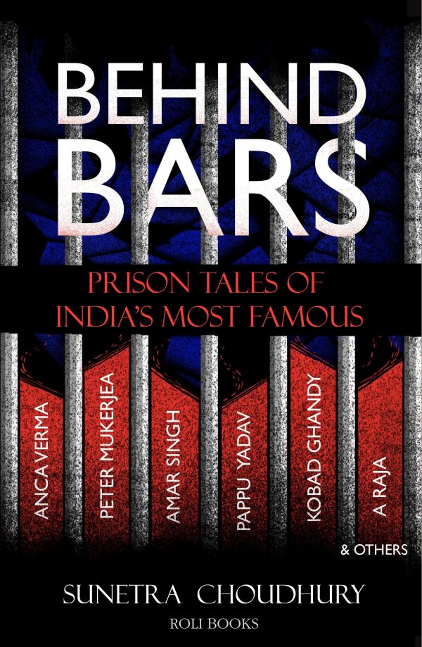 Behind Bars: Prison Tales Of India's Most Famous