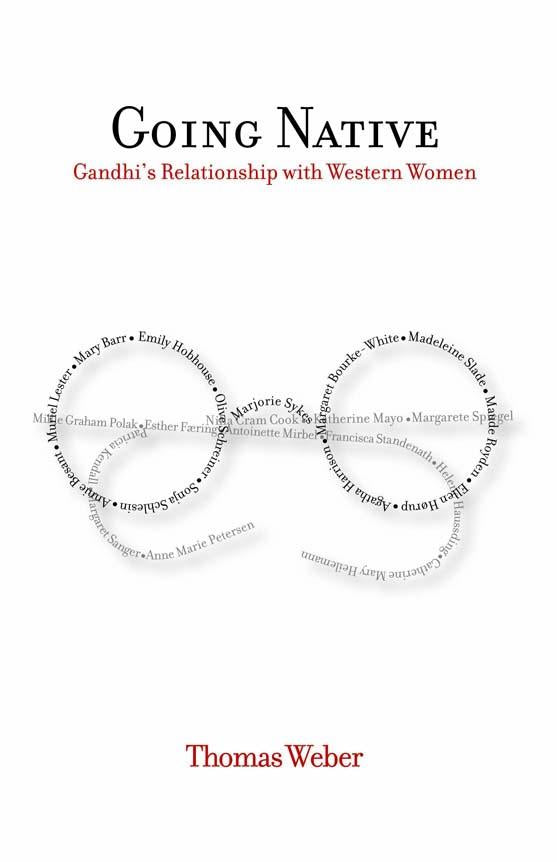 Going Native: Gandhi's Relationship With Western Women