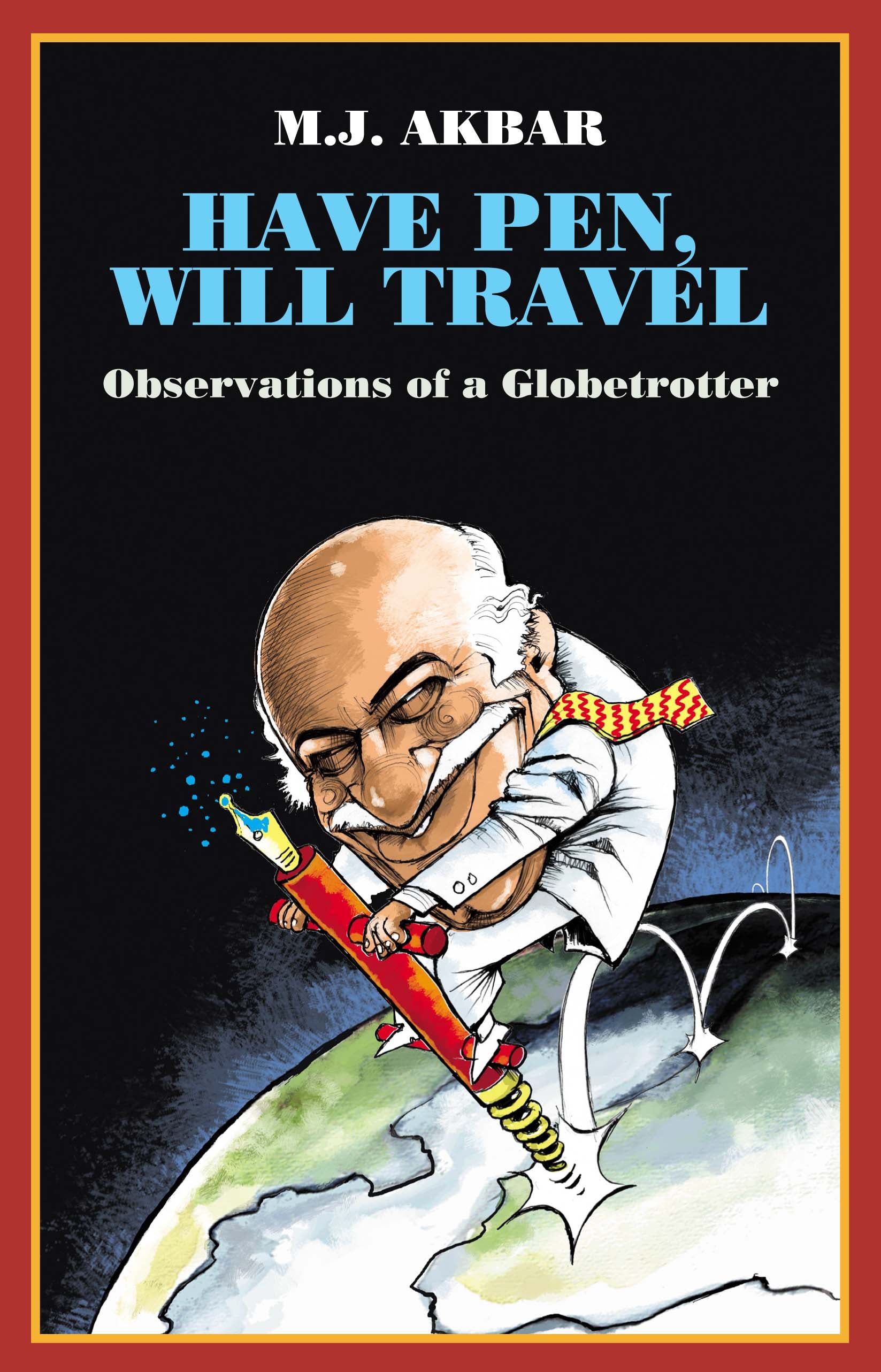 Have Pen, Will Travel: Observations Of A Globetrotter