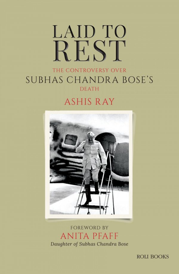 Laid To Rest: The Controversy Over Subhas Chandra Bose's Death