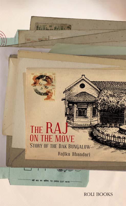 The Raj On The Move: Story Of The Dak Bungalow