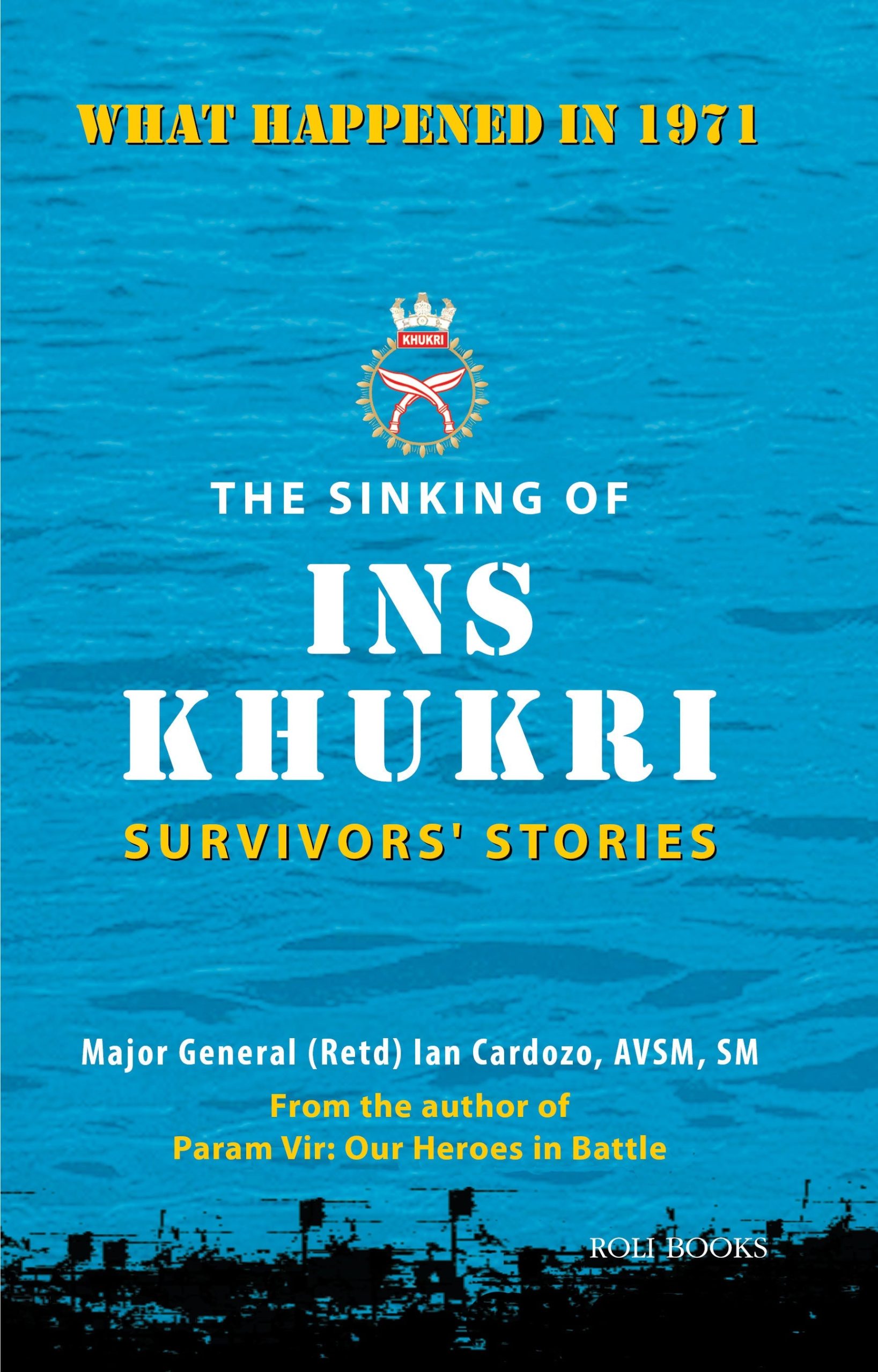 The Sinking Of Ins Khukri - Survivor's Stories