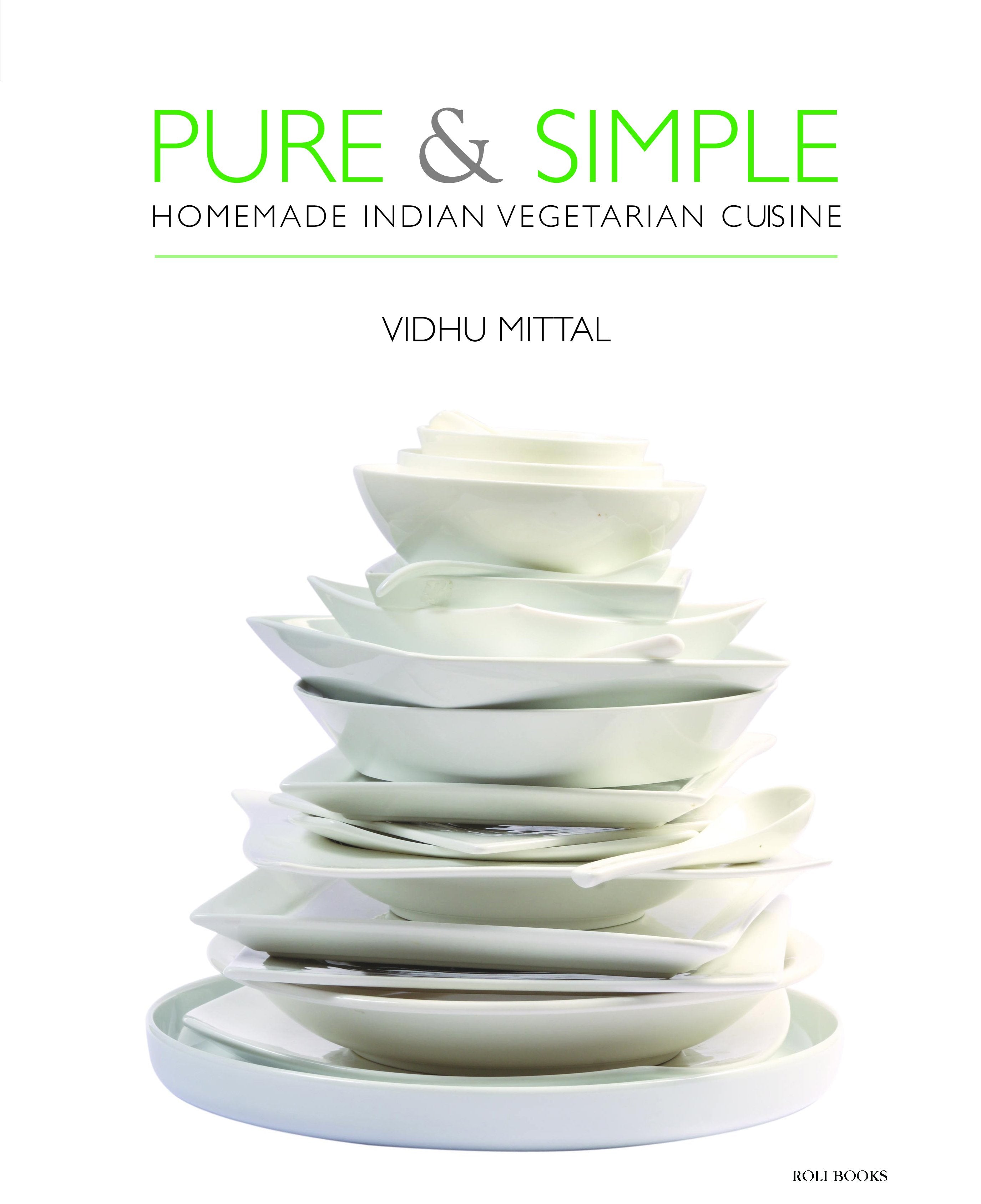 Pure & Simple: Homemade Indian Vegetarian Cuisine