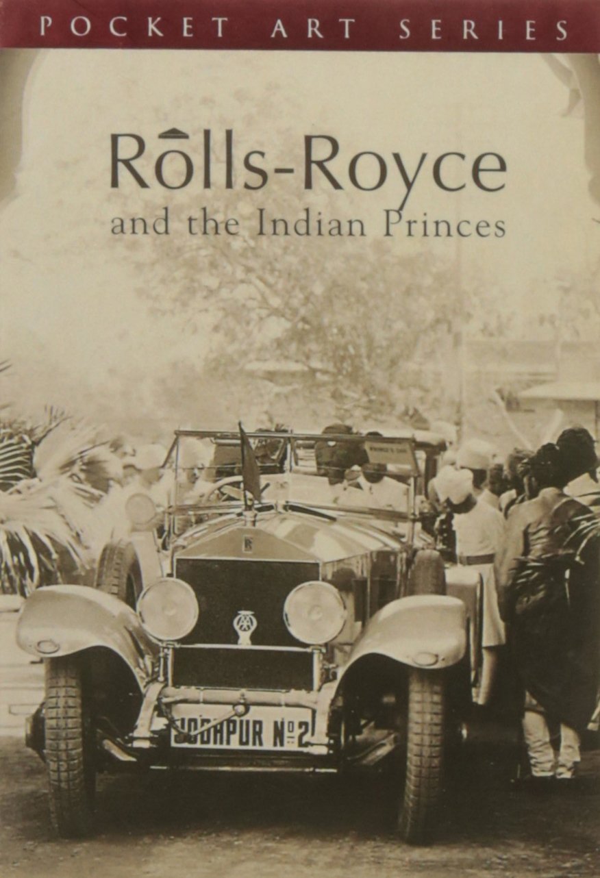 Rolls - Royce - And The Indian Princes (Pocket Art Series)