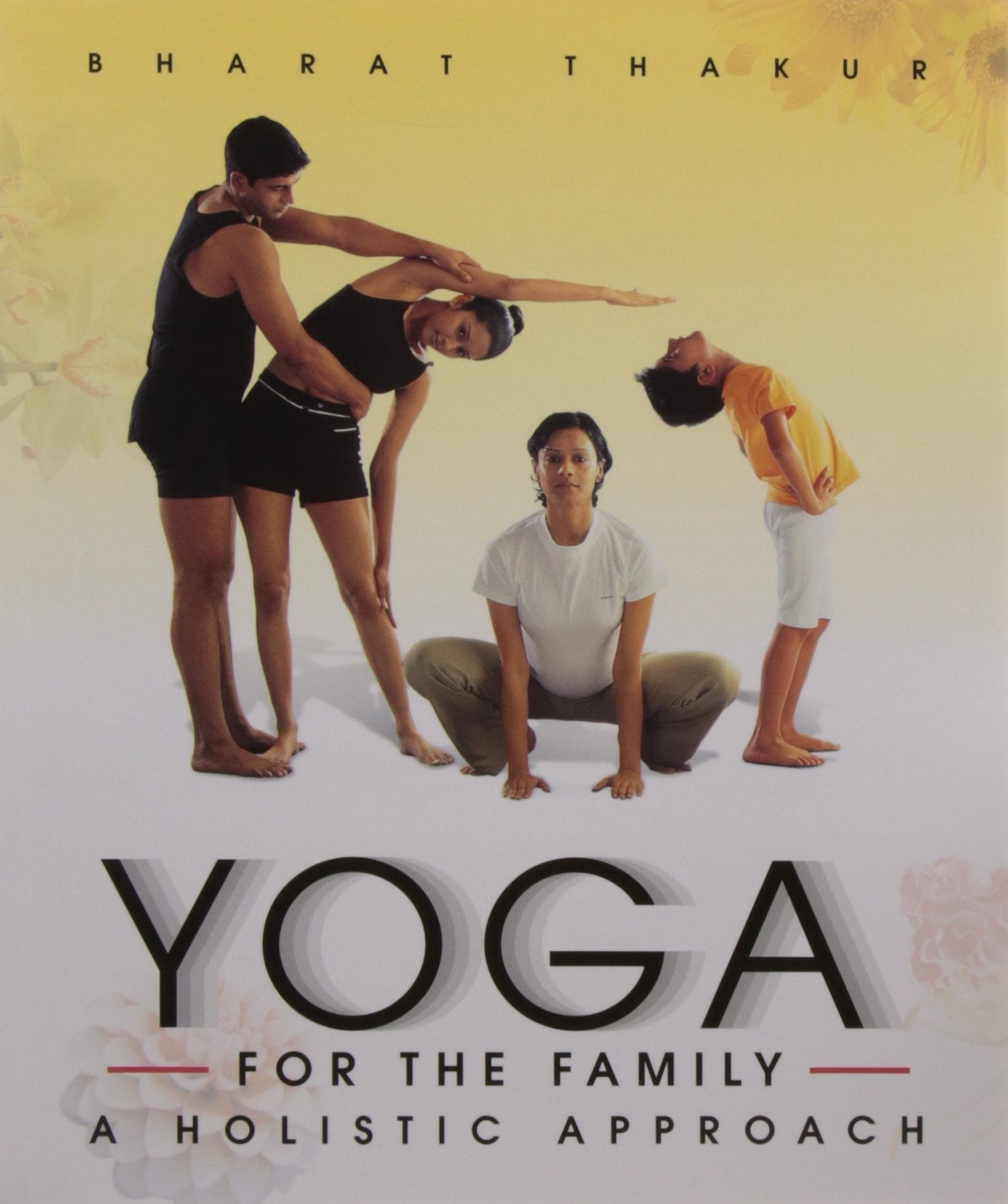 Yoga For The Family: A Holistic Approach