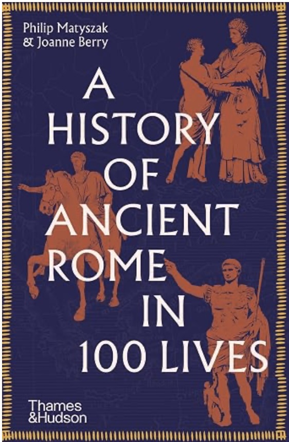 A HISTORY OF ANCIENT ROME IN 100 LIVES