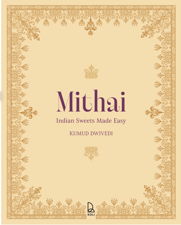 MITHAI: INDIAN SWEETS MADE EASY