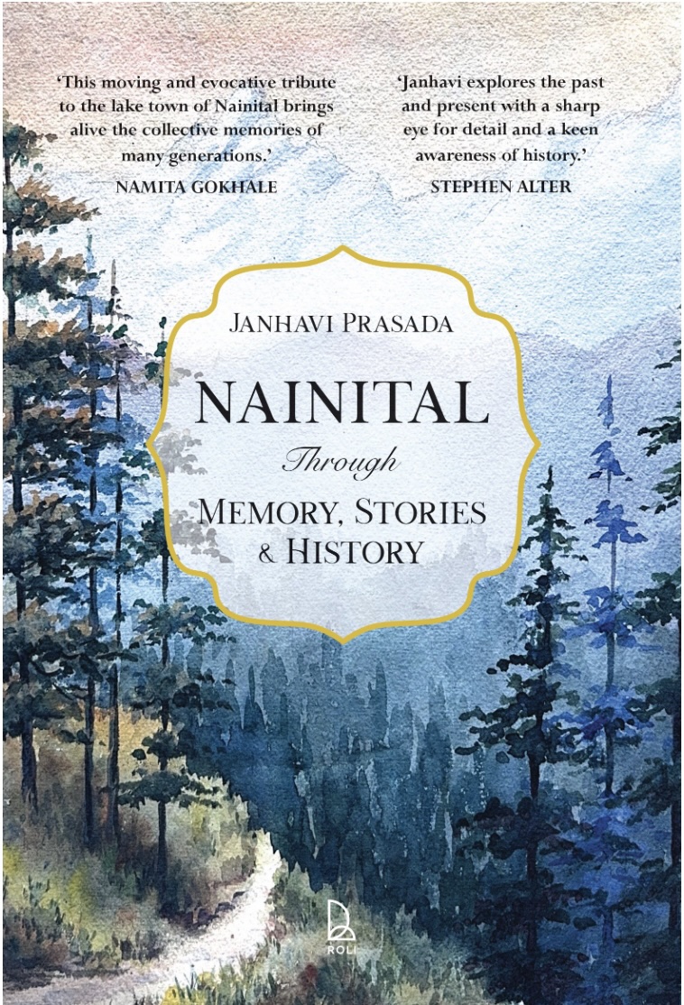 Nainital - Through Memory, Stories & History
