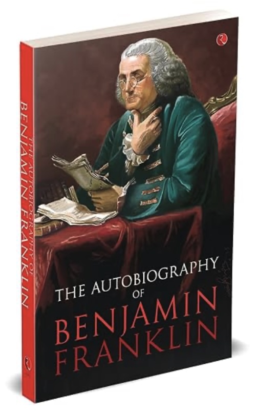 The Autobiography Of Benjamin Franklin