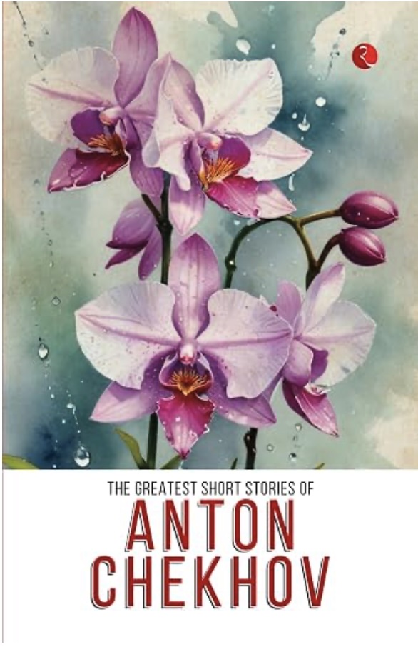 The Greatest Short Stories Of Anton Chekhov