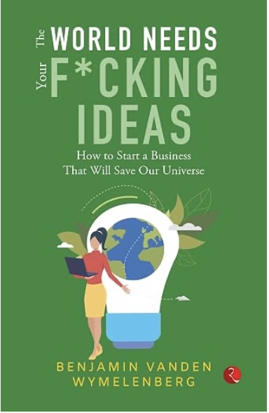 The World Needs Your Fucking Ideas