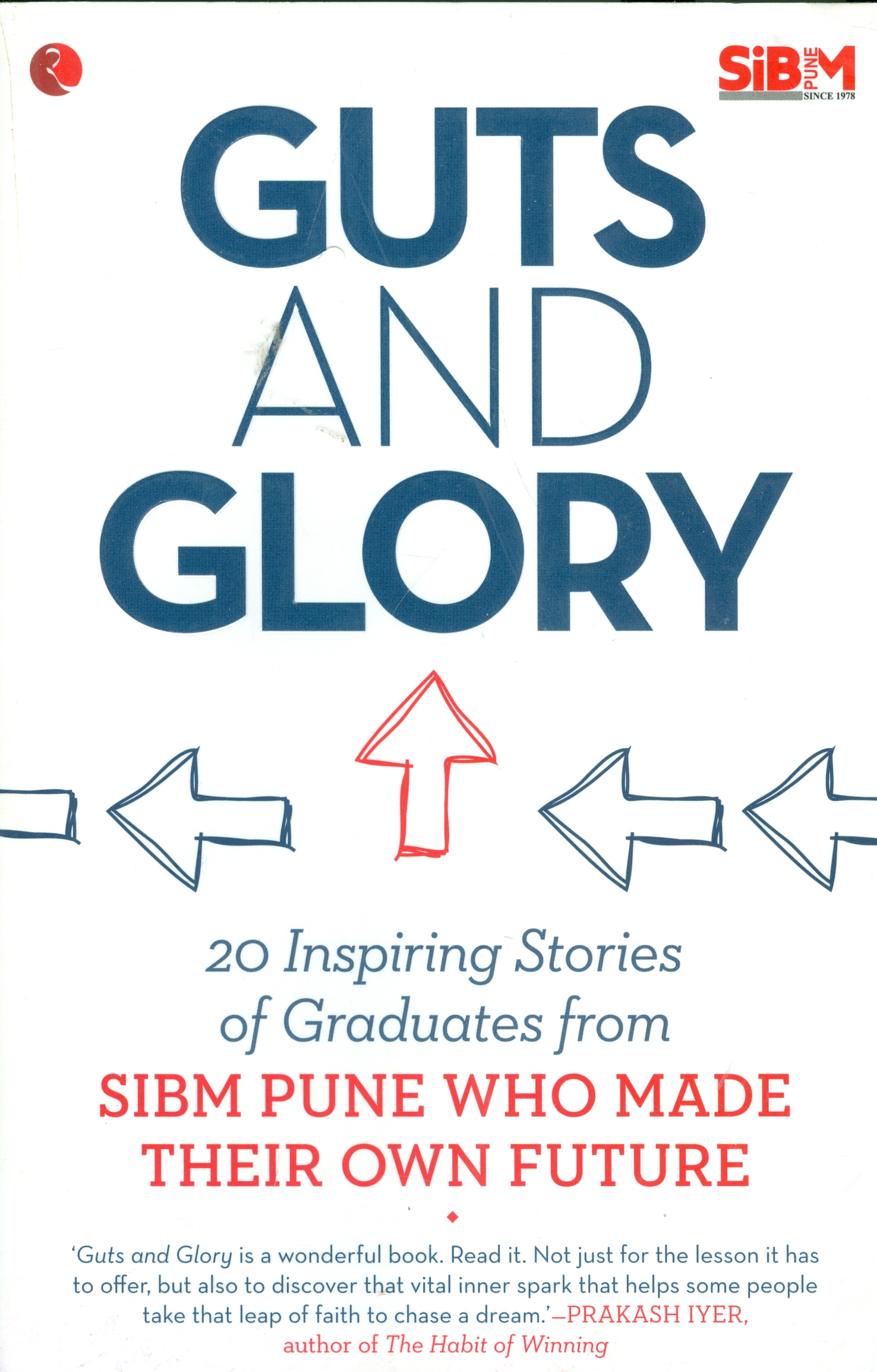 Guts And Glory: 20 Inspiring Stories Of Graduates From Sibm Pune Who Made Their Own Future