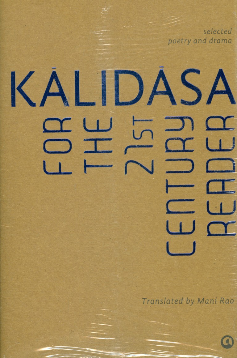 Kalidasa For The 21st Century Reader: Selected Poetry And Drama