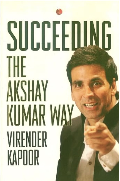 Succeeding The Akshay Kumar Way