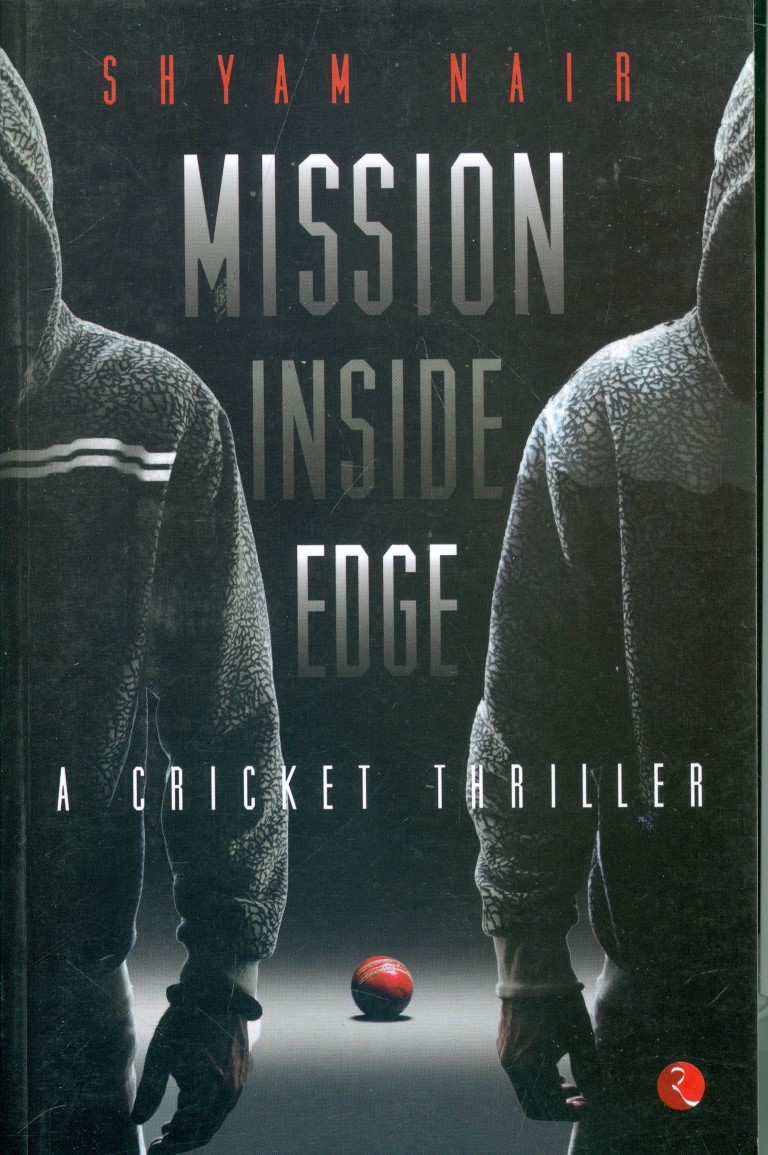 Mission Inside Edge: A Cricket Thriller