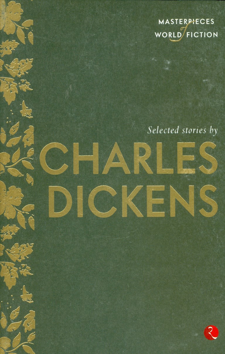 Masterpieces Of World Fiction: Selected Stories By Charles Dickens