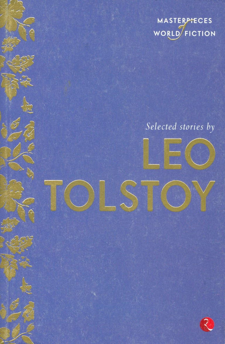 Masterpieces Of World Fiction: Selected Stories By Leo Tolstoy