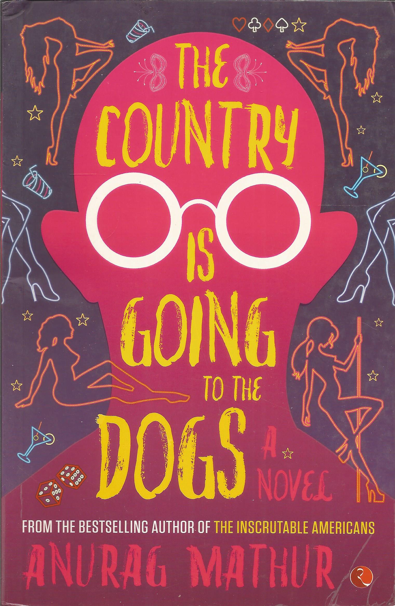 The Country Is Going To The Dogs: A Novel