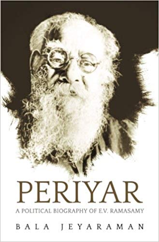 Periyar: The Political Biography Of E. V. Ramasamy