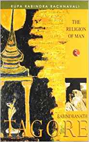 The Religion Of Man: Rabindranath Tagore