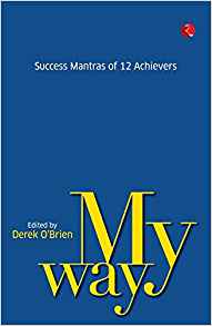 My Way: Success Mantras From 12 Achievers